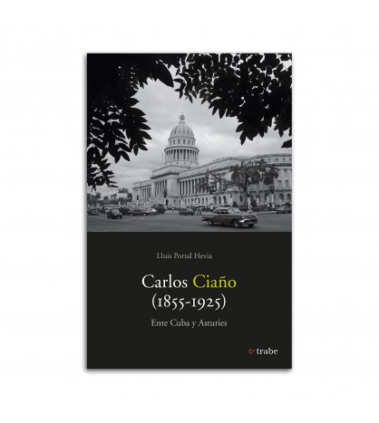Carlos Ciaño (1855-1925). Ente Cuba y Asturies