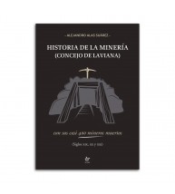 Historia de la minería (Concejo de Laviana) con sus casi 400 mineros muertos