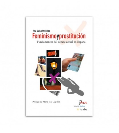 Feminismo y prostitución. Fundamentos del debate actual en España