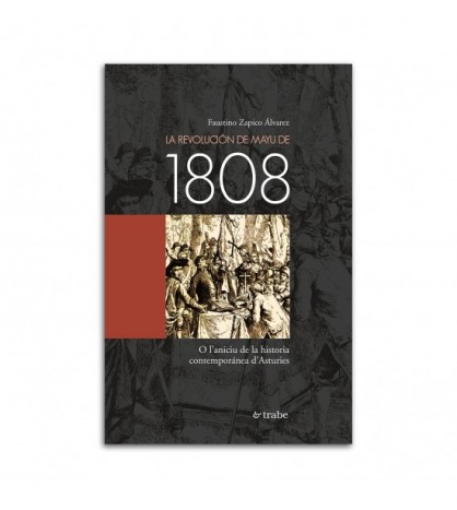 La revolución de mayu de 1808. O l'aniciu de la historia contemporánea d'Asturies