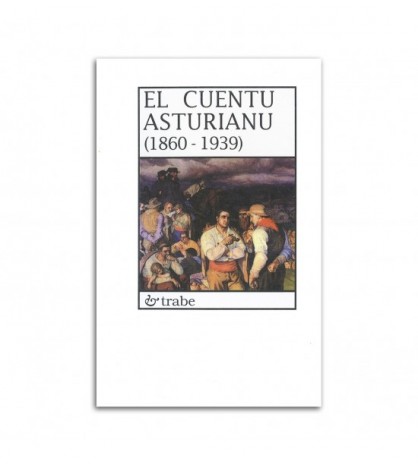 El cuentu asturianu (1860 - 1939)